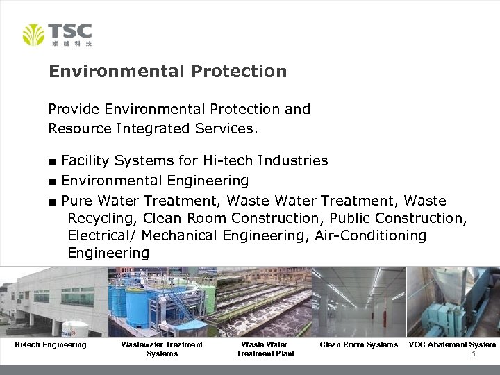 Environmental Protection Provide Environmental Protection and Resource Integrated Services. ■ Facility Systems for Hi-tech
