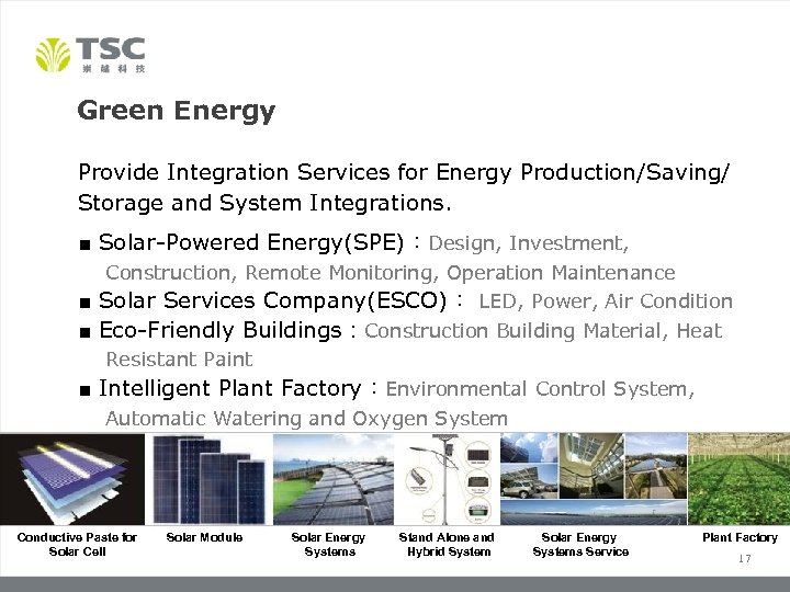 Green Energy Provide Integration Services for Energy Production/Saving/ Storage and System Integrations. ■ Solar-Powered