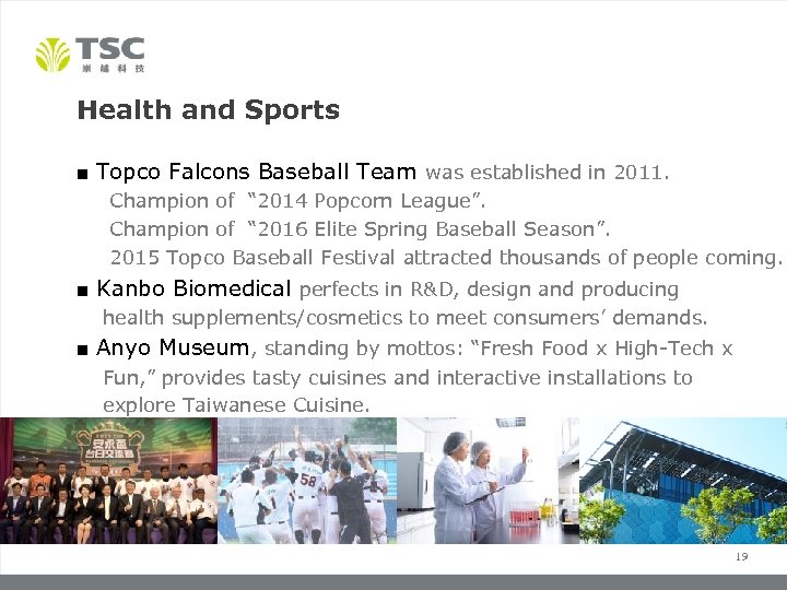 Health and Sports ■ Topco Falcons Baseball Team was established in 2011. Champion of