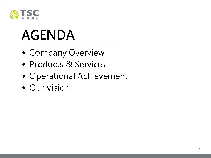 AGENDA Company Overview Products & Services Operational Achievement Our Vision 2 2 