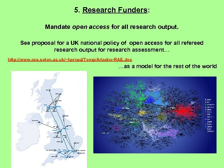 5. Research Funders: Mandate open access for all research output. See proposal for a