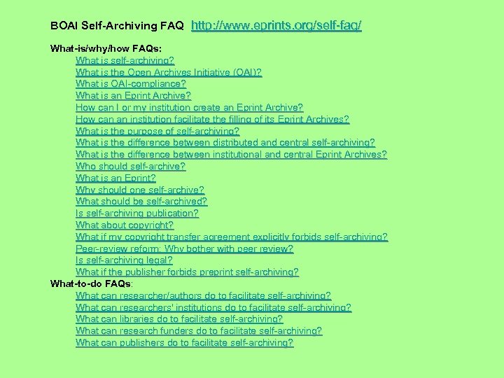 BOAI Self-Archiving FAQ http: //www. eprints. org/self-faq/ What-is/why/how FAQs: What is self-archiving? What is