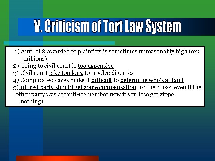 1) Amt. of $ awarded to plaintiffs is sometimes unreasonably high (ex: millions) 2)