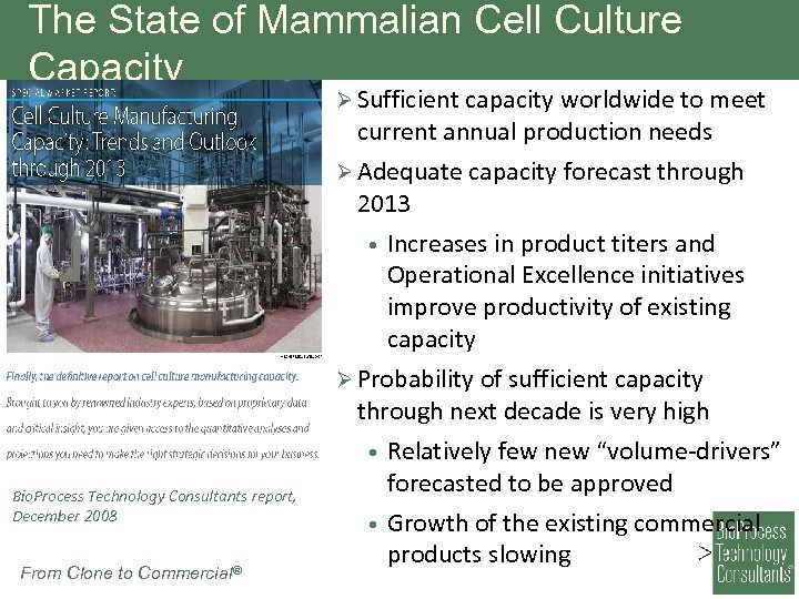 The State of Mammalian Cell Culture Capacity Ø Sufficient capacity worldwide to meet current