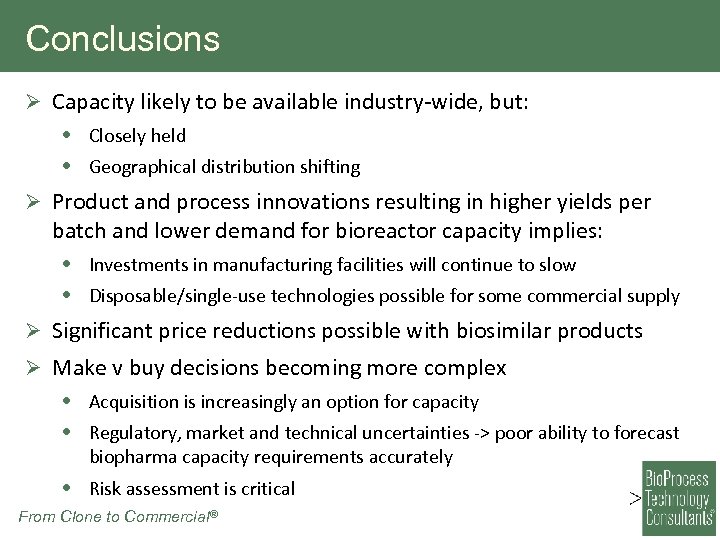 Conclusions Ø Capacity likely to be available industry-wide, but: • Closely held • Geographical