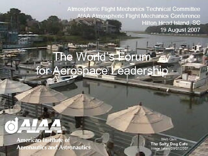 Atmospheric Flight Mechanics Technical Committee AIAA Atmospheric Flight Mechanics Conference Hilton Head Island, SC