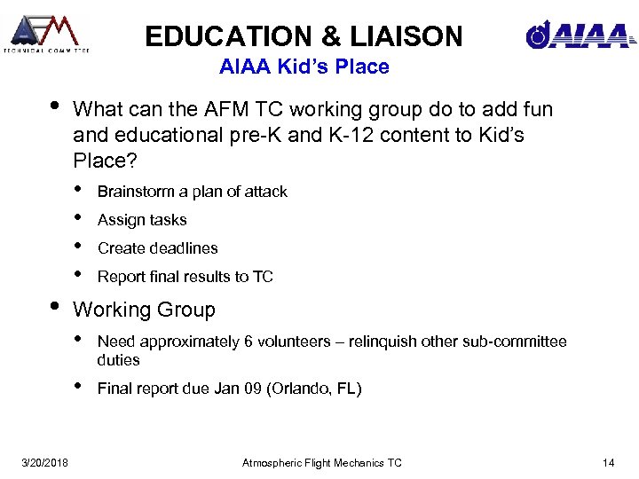 EDUCATION & LIAISON AIAA Kid’s Place • What can the AFM TC working group