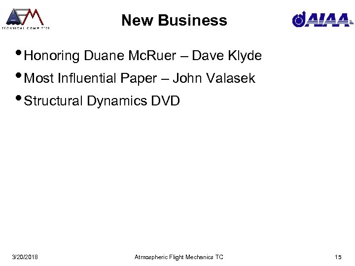 New Business • Honoring Duane Mc. Ruer – Dave Klyde • Most Influential Paper