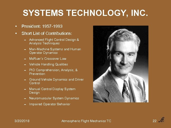 SYSTEMS TECHNOLOGY, INC. • President: 1957 -1993 • Short List of Contributions: 0 Advanced