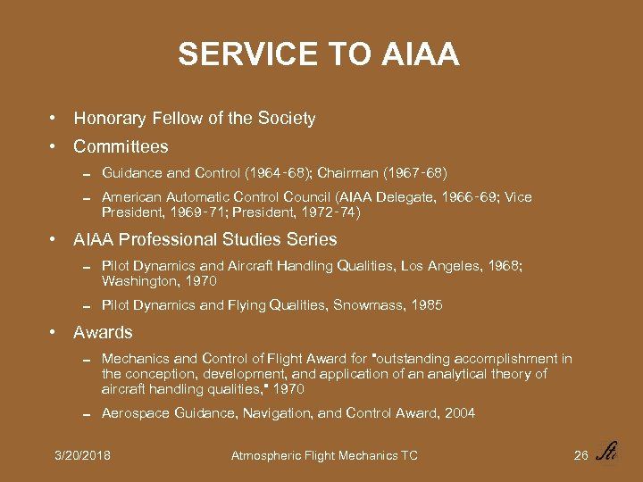 SERVICE TO AIAA • Honorary Fellow of the Society • Committees 0 Guidance and