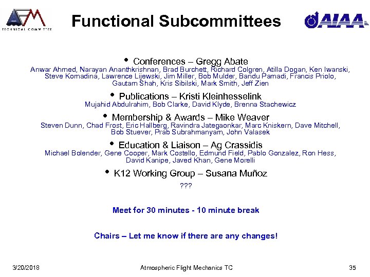 Functional Subcommittees • Conferences – Gregg Abate Anwar Ahmed, Narayan Ananthkrishnan, Brad Burchett, Richard