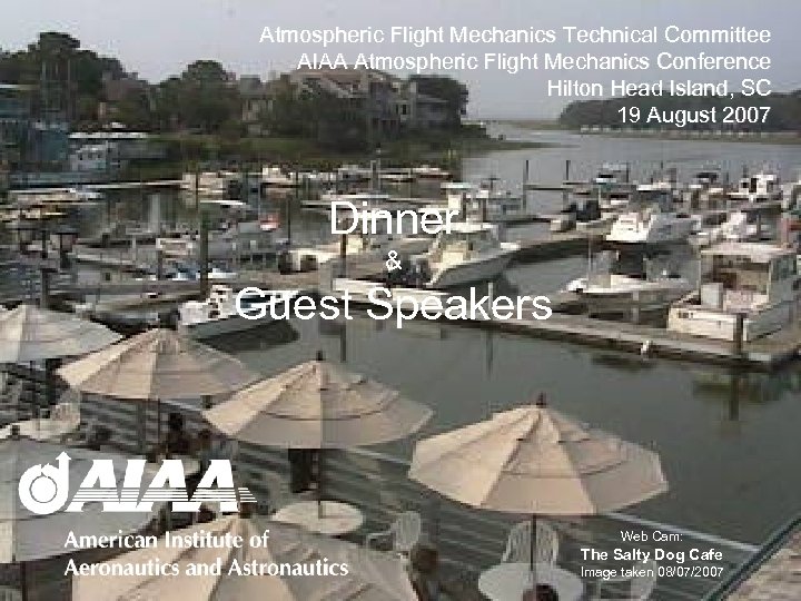 Atmospheric Flight Mechanics Technical Committee AIAA Atmospheric Flight Mechanics Conference Hilton Head Island, SC