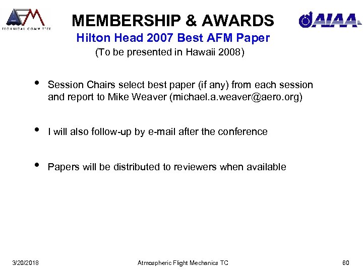 MEMBERSHIP & AWARDS Hilton Head 2007 Best AFM Paper (To be presented in Hawaii