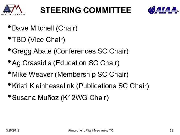 STEERING COMMITTEE • Dave Mitchell (Chair) • TBD (Vice Chair) • Gregg Abate (Conferences