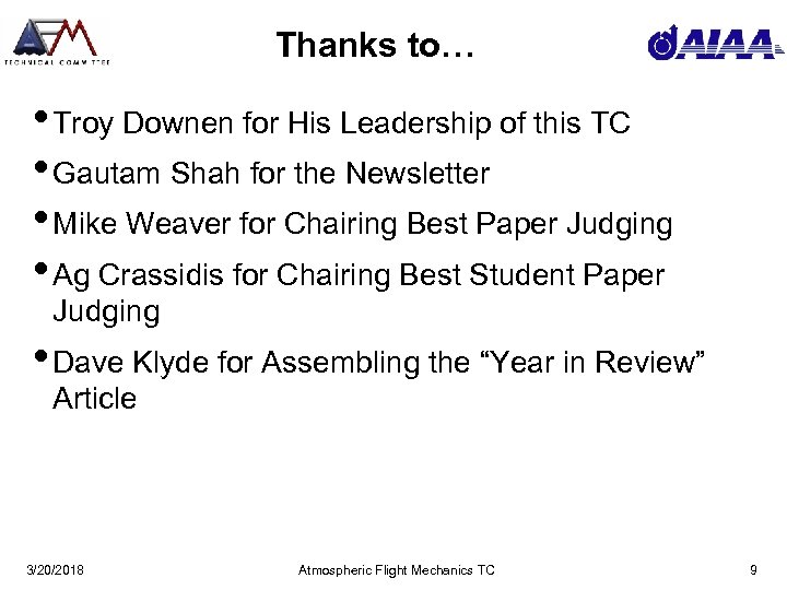 Thanks to… • Troy Downen for His Leadership of this TC • Gautam Shah