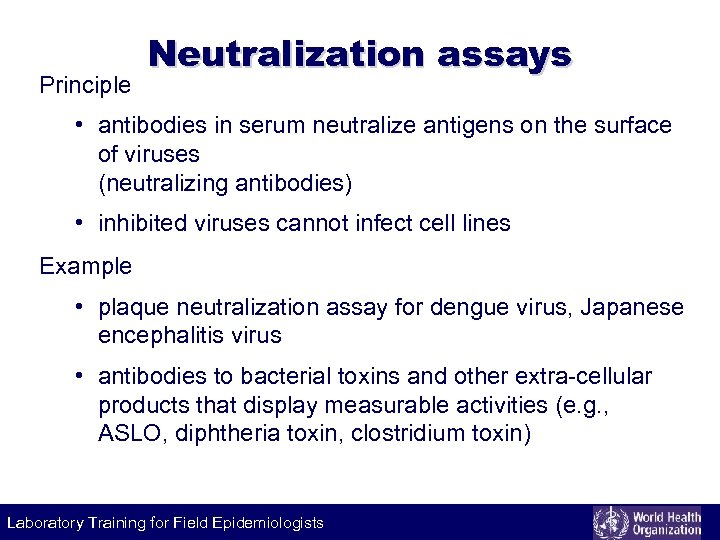 Principle Neutralization assays • antibodies in serum neutralize antigens on the surface of viruses