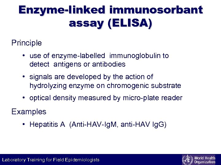 Labeling Enzyme-linked immunosorbant assay (ELISA)technique Principle • use of enzyme-labelled immunoglobulin to detect antigens