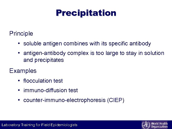 Precipitation Principle • soluble antigen combines with its specific antibody • antigen-antibody complex is