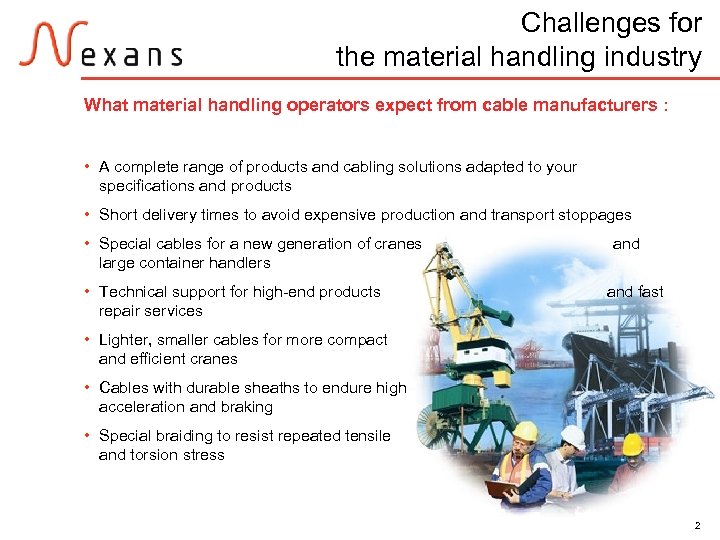 Challenges for the material handling industry What material handling operators expect from cable manufacturers
