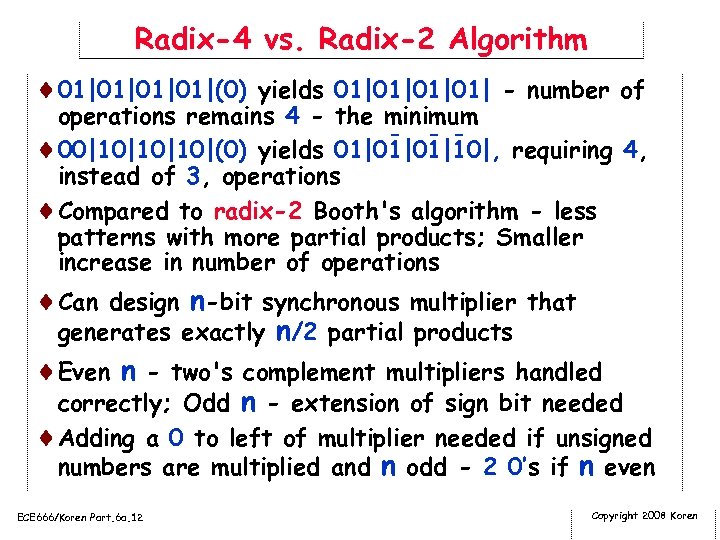 Radix-4 vs. Radix-2 Algorithm ¨ 01|01|(0) yields 01|01| - number of operations remains 4