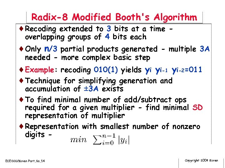 Radix-8 Modified Booth's Algorithm ¨Recoding extended to 3 bits at a time overlapping groups