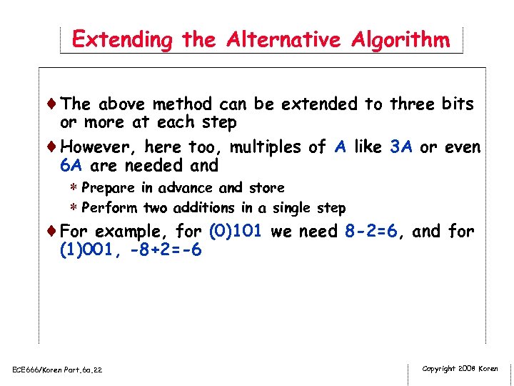 Extending the Alternative Algorithm ¨The above method can be extended to three bits or