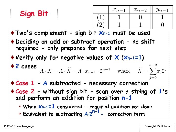 Sign Bit ¨Two's complement - sign bit xn-1 must be used ¨Deciding on add