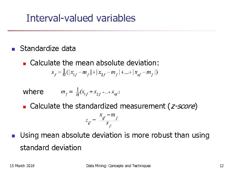 Interval-valued variables n Standardize data n Calculate the mean absolute deviation: where n n