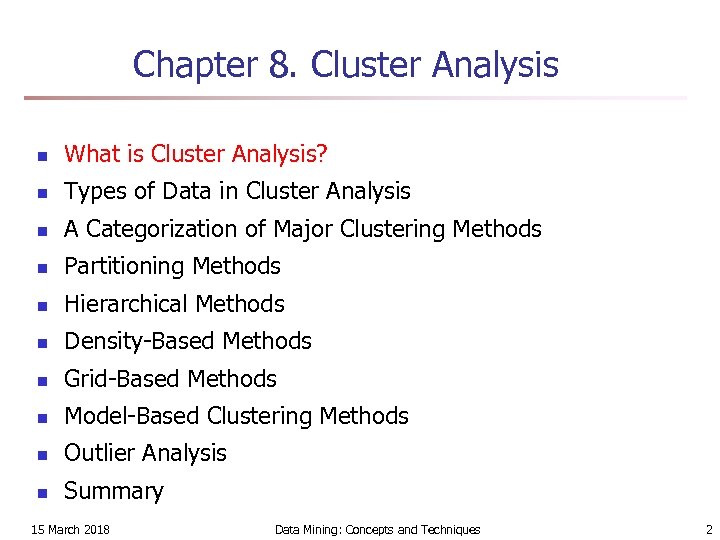 Chapter 8. Cluster Analysis n What is Cluster Analysis? n Types of Data in