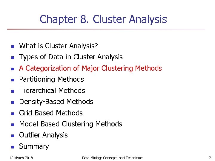 Chapter 8. Cluster Analysis n What is Cluster Analysis? n Types of Data in