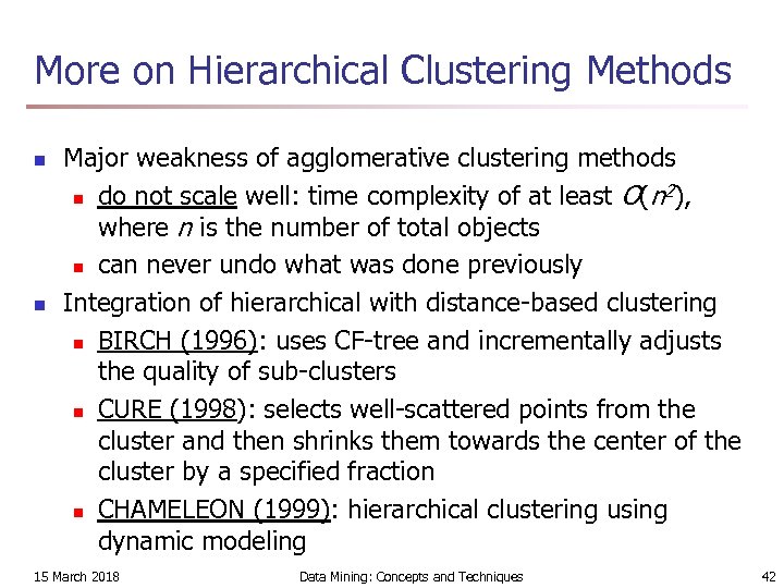 More on Hierarchical Clustering Methods n n Major weakness of agglomerative clustering methods 2