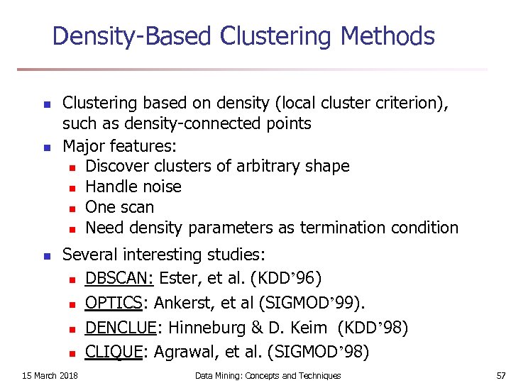 Density-Based Clustering Methods n n n Clustering based on density (local cluster criterion), such