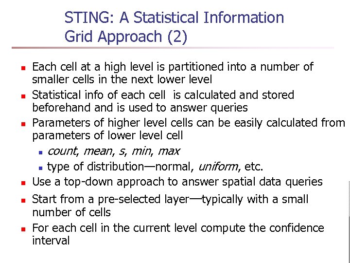 STING: A Statistical Information Grid Approach (2) n n n Each cell at a