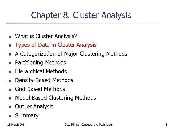 Chapter 8. Cluster Analysis n What is Cluster Analysis? n Types of Data in