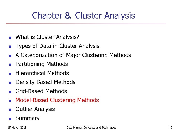 Chapter 8. Cluster Analysis n What is Cluster Analysis? n Types of Data in