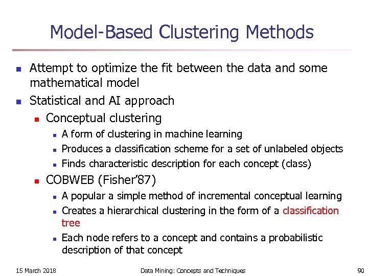 Model-Based Clustering Methods n n Attempt to optimize the fit between the data and