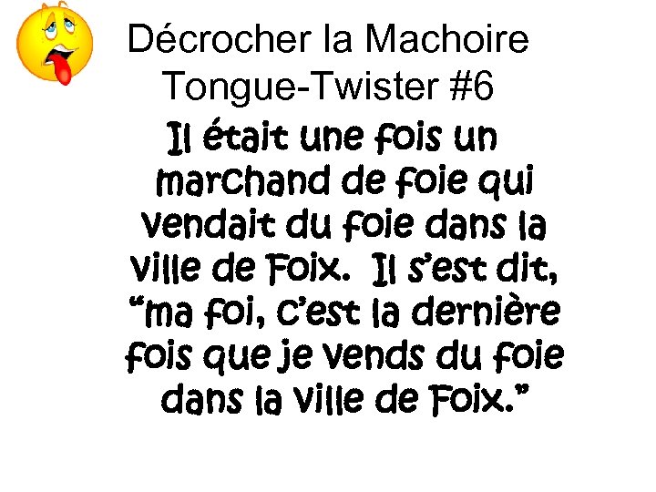 Décrocher la Machoire Tongue-Twister #6 Il était une fois un marchand de foie qui