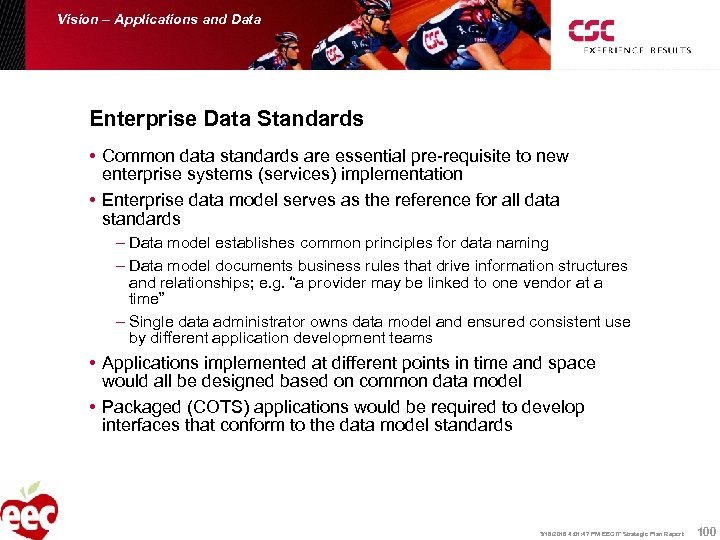 Vision – Applications and Data Enterprise Data Standards • Common data standards are essential