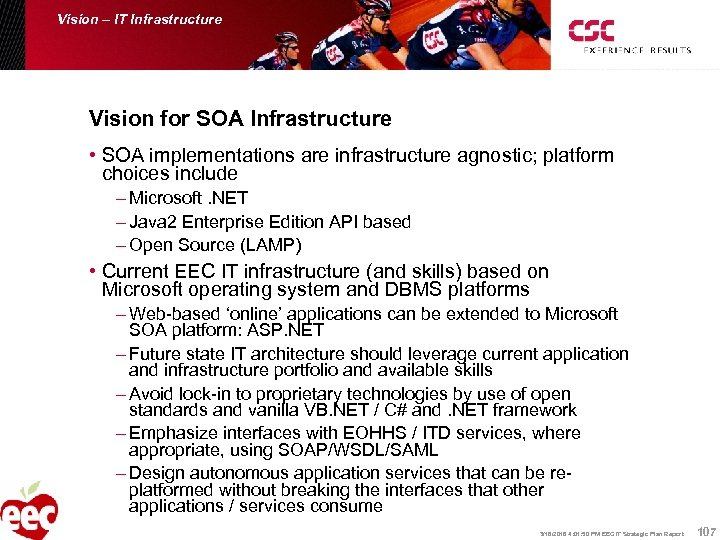 Vision – IT Infrastructure Vision for SOA Infrastructure • SOA implementations are infrastructure agnostic;