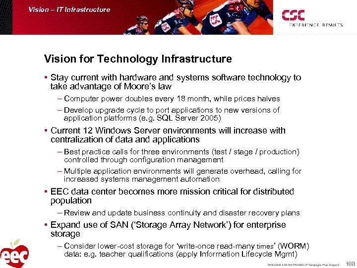 Vision – IT Infrastructure Vision for Technology Infrastructure • Stay current with hardware and