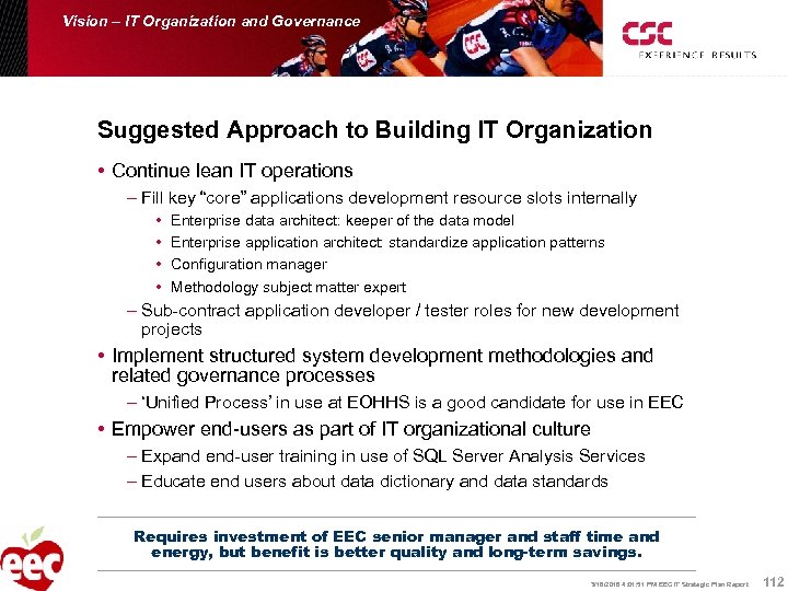 Vision – IT Organization and Governance Suggested Approach to Building IT Organization • Continue
