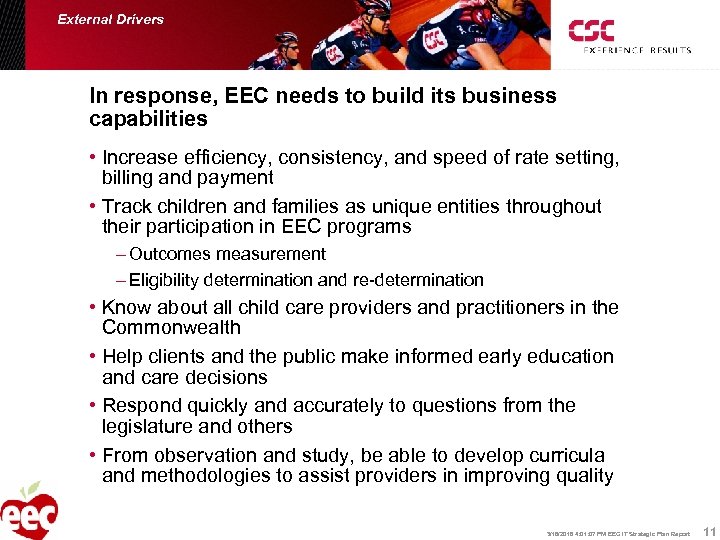 External Drivers In response, EEC needs to build its business capabilities • Increase efficiency,