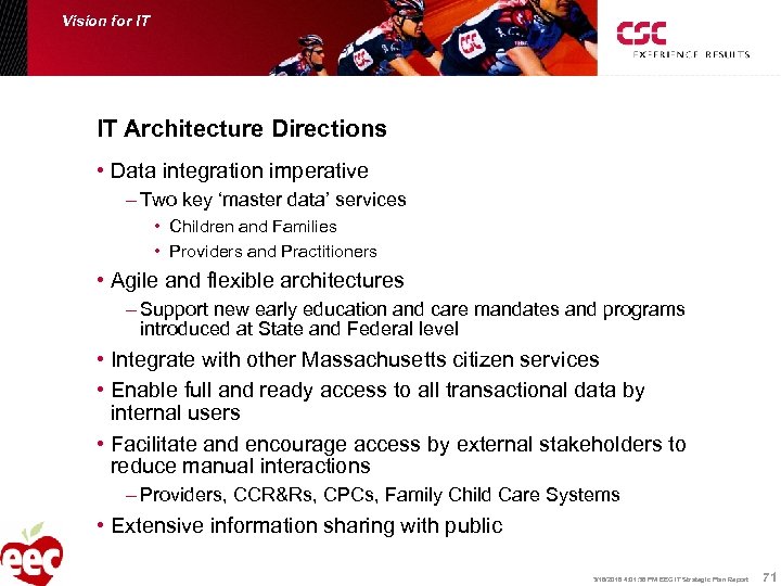 Vision for IT IT Architecture Directions • Data integration imperative – Two key ‘master