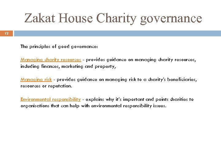 Zakat House Charity governance 12 The principles of good governance: Managing charity resources -