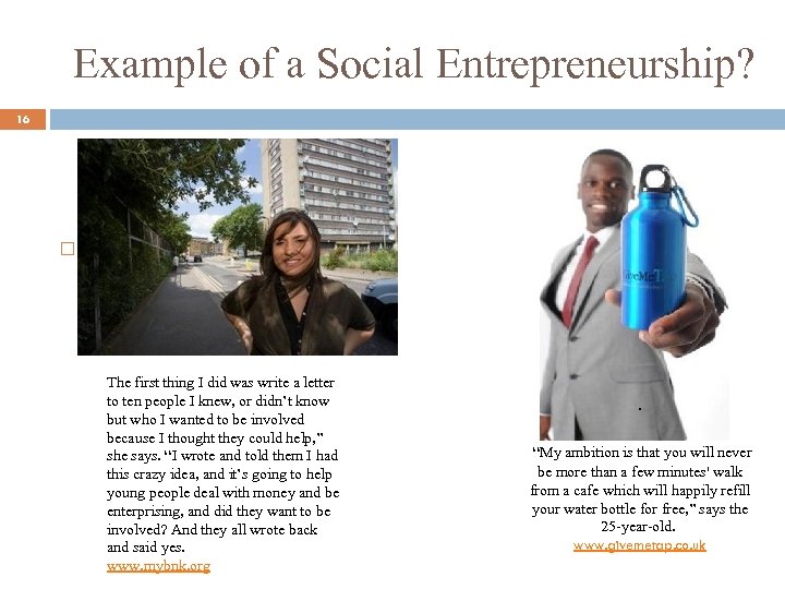 Example of a Social Entrepreneurship? 16 The first thing I did was write a