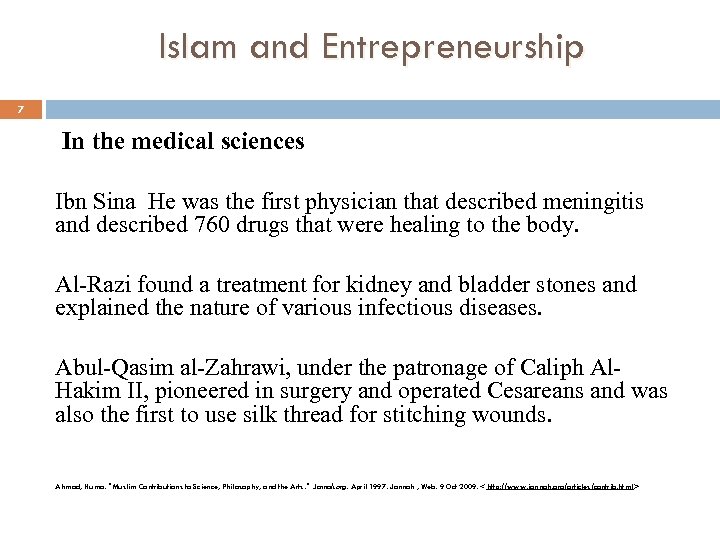Islam and Entrepreneurship 7 In the medical sciences Ibn Sina He was the first