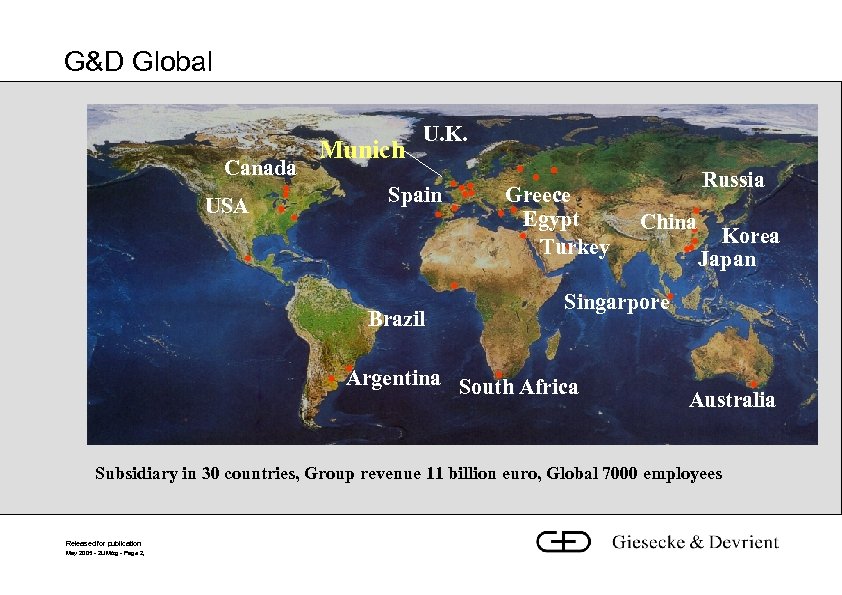 G&D Global Canada USA Munich U. K. Spain Brazil Greece Egypt Turkey Russia China