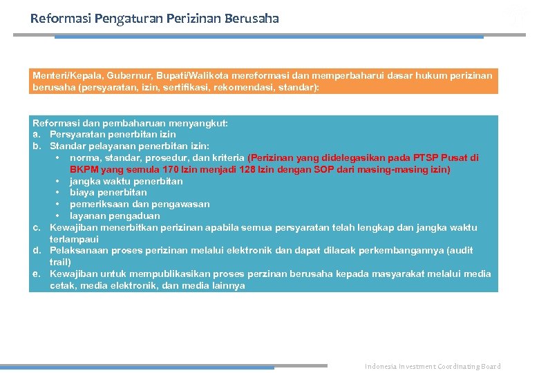 Reformasi Pengaturan Perizinan Berusaha Menteri/Kepala, Gubernur, Bupati/Walikota mereformasi dan memperbaharui dasar hukum perizinan berusaha