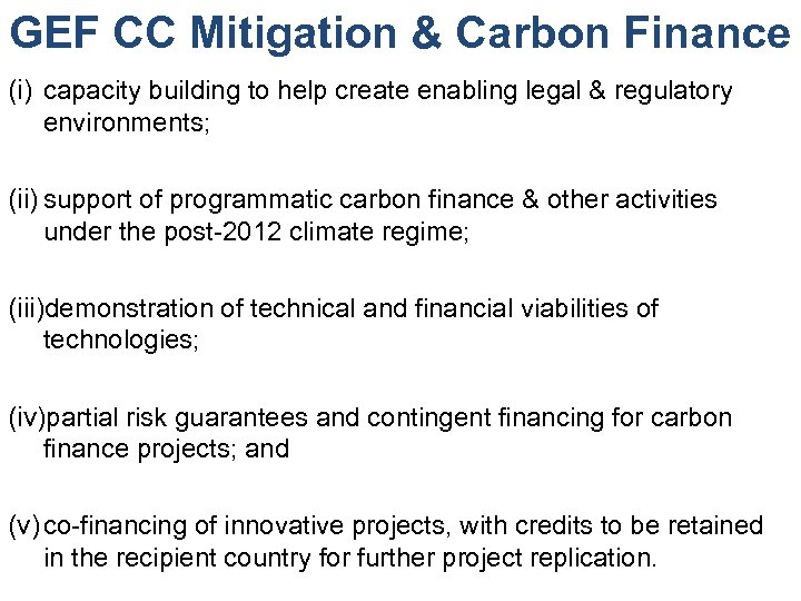 GEF CC Mitigation & Carbon Finance (i) capacity building to help create enabling legal