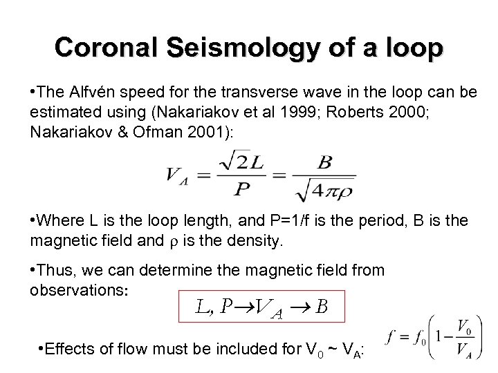 Coronal Seismology of a loop • The Alfvén speed for the transverse wave in